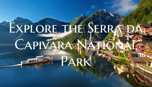 Explore the Serra da Capivara National Park