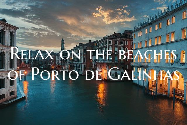 Relax on the beaches of Porto de Galinhas